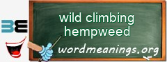 WordMeaning blackboard for wild climbing hempweed